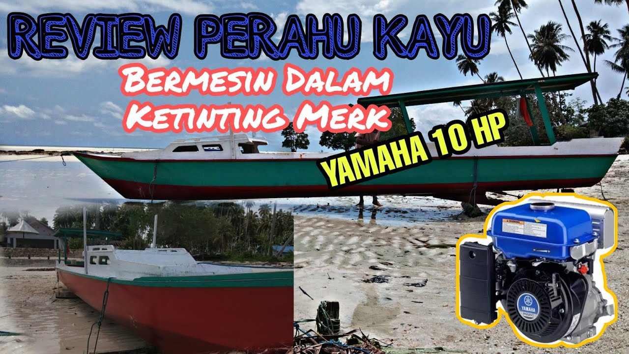 Perahu Kayu || Perahu mancing Bermesin Ketingting Dalam Merk Yamaha,10 HP