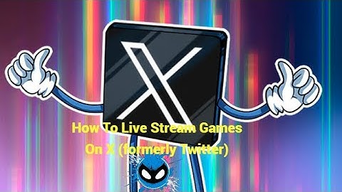 How To Live Stream Games On X formerly Twitter