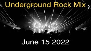 Underground Rock 1 Hour Mix - June 15 2022