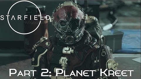 Starfield | Part 2: One Small Step - Planet Kreet