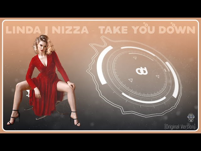 Linda  J Nizza - Take You Down  ( Original Version ) 2020