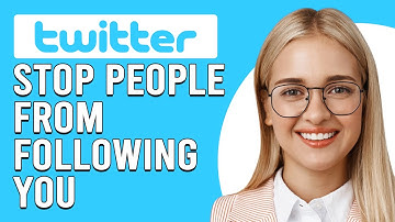 How To Stop People From Following You On X (How To Prevent People From Following You On X)