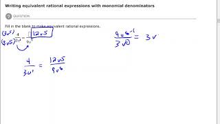 Writing equivalent rational expressions with monomial denominators