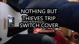 Trip switch Nothing but thieves guitar cover