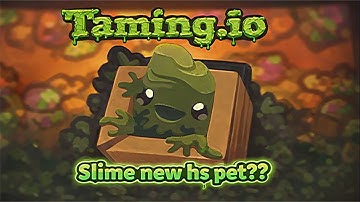 [ Taming.io ] Slime New HS Pet? : New Update