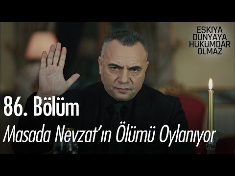 Masada Nevzat'ın ölümü oylanıyor - Eşkıya Dünyaya Hükümdar Olmaz 86. Bölüm