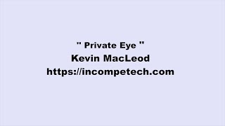 Kevin MacLeod ~ Private Eye