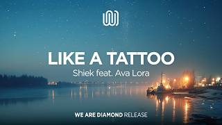 Shiek - Like A Tattoo (feat. Ava Lora)