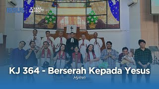 KJ 364 - Berserah Kepada Yesus | Ibadah Khusus HKBP Tanjung Priok