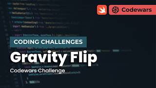 Famous Swift Coding Challenges | Codewars - Gravity Flip Net Worth