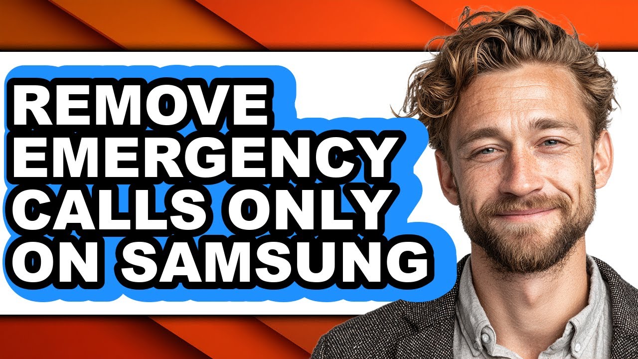 How to Remove Emergency Calls Only on Samsung - Easy Guide