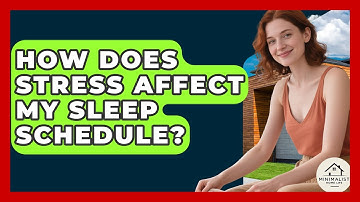 How Does Stress Affect My Sleep Schedule? - Minimalist Home Life