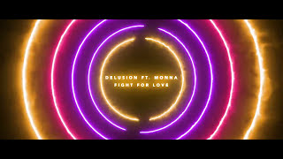 Delusion ft. Monna - Fight For Love (Martin Lu Remix)