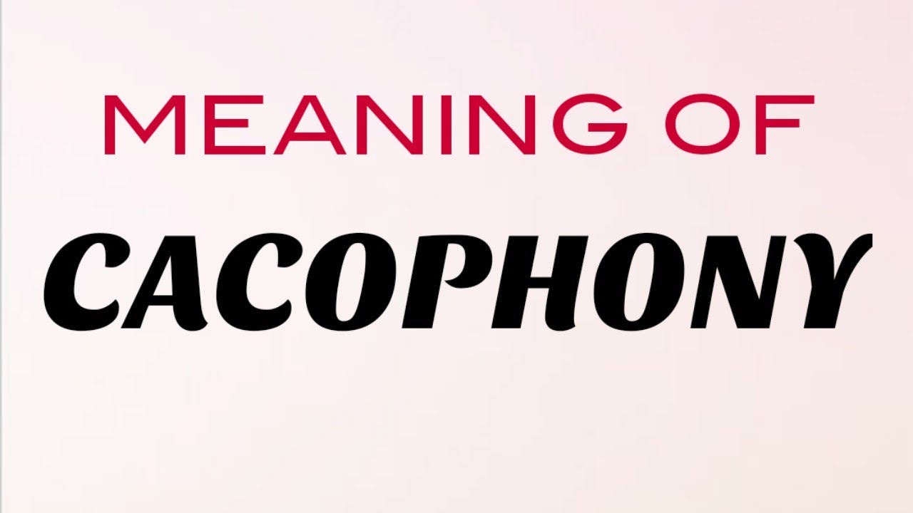 Pronunciation Of Cacophony – Cacophony (Pronunciation and Meaning) – AMVKX