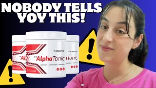 ALPHA TONIC (⚠️BE CAREFUL!⚠️) ALPHA TONIC REVIEW - ALPHA TONIC POWDER Honest Review