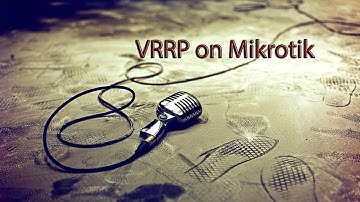 VRRP on Mikrotik Device