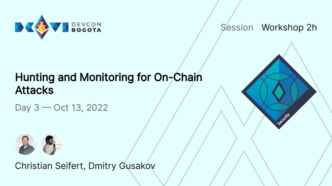 Hunting and Monitoring for On-Chain Attacks · Devcon Archive: Ethereum  Developer Conference
