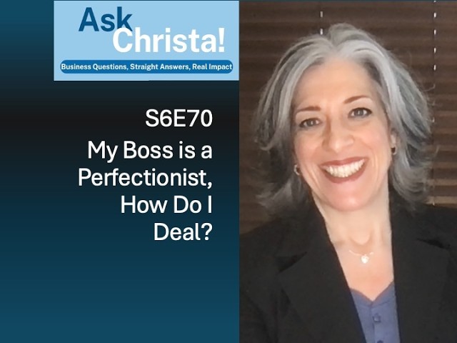 My Boss is a Perfectionist, How Do I Deal? | Ask Christa!