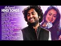 New Bollywood Hits Song 2021 - Arijit singh,Neha Kakkar,Atif Aslam,Armaan Malik,Shreya Ghoshal