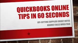 QuickBooks Online Tips in 60 Seconds - off-setting supplier credit notes with bill payments