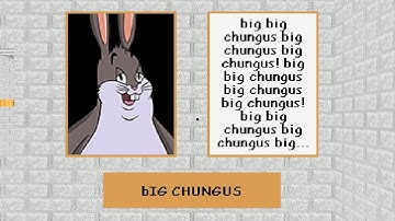 BIG CHUNGUS IN BALDI