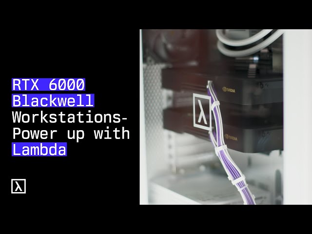 GTC 2025 | Lambda + NVIDIA Blackwell = Workstation Power