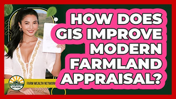 How Does GIS Improve Modern Farmland Appraisal? - Farm Wealth Network