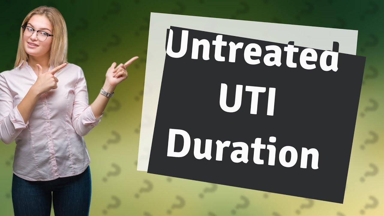 How Long Can A Uti Last Without Treatment