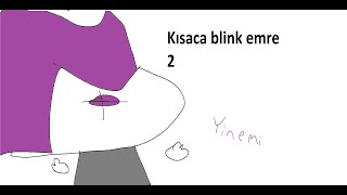 Kısaca Blink Emre 2