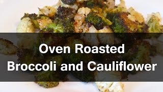 Oven Roasted Broccoli Cauliflower