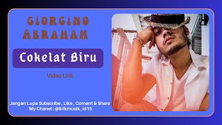 Giorgino Abraham  - Cokelat Biru // Lirik Video