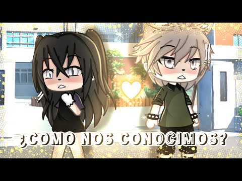 ¿COMO NOS CONOCIMOS? ||💕 3ra parte 💕|| Gacha Life | ♡ It'sSofia ♡ - YouTube