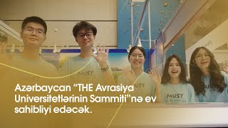 Azərbaycan The Avrasiya Universitetlərinin Sammitinə Ev Sahibliyi Edəcək.