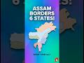 Assam Shares Border With 6 States – Amazing India Fact!