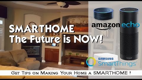 Create Your Smarthome: with Amazon Echo & SmartThings, The Future is NOW!