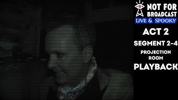 Not For Broadcast: Live & Spooky | Act 2 | Segment 2-4 (Projection Room) | Cam 1 (Playback)