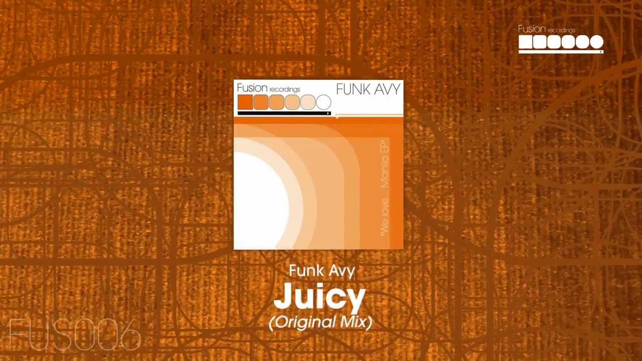 Guarda Funk Avy - Juicy (Original Mix) su YouTube Guarda Funk Avy - Juicy (Original Mix) su YouTube