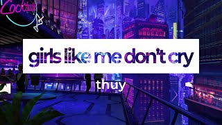 thuy - girls like me don’t cry (Bass)