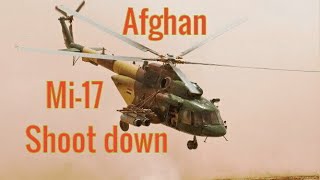Afghan Helicopter Mi-17 getting shot down!