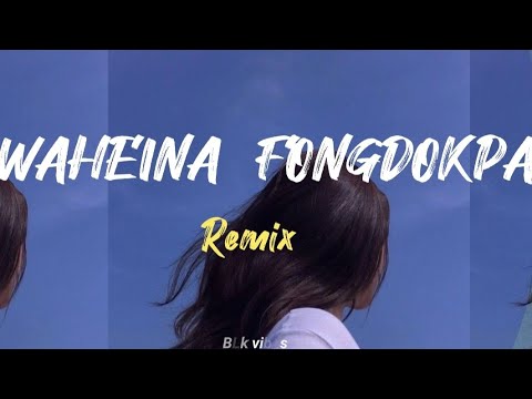 WAHEINA FONGDOKPA NGAMDRABASU  Unofficial Lyrics Video  prod wxngthoi remix  manipuri song
