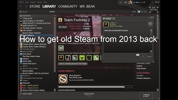How to get old Steam back (Outdated)