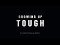 Growing up Tough - The Feed