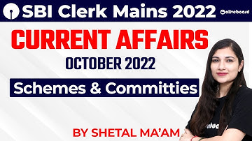 Schemes and Committees | Current Affairs October 2022 | SBI Clerk Mains 2022 | By Sheetal Ma