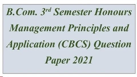 Management Principles and Application | B.Com. 3rd Semester Honours (CBCS) Question Paper 2021