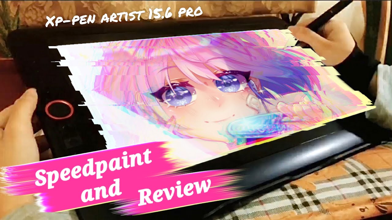 Xppen Artist 15.6 Pro Speedpaint and Review! YouTube