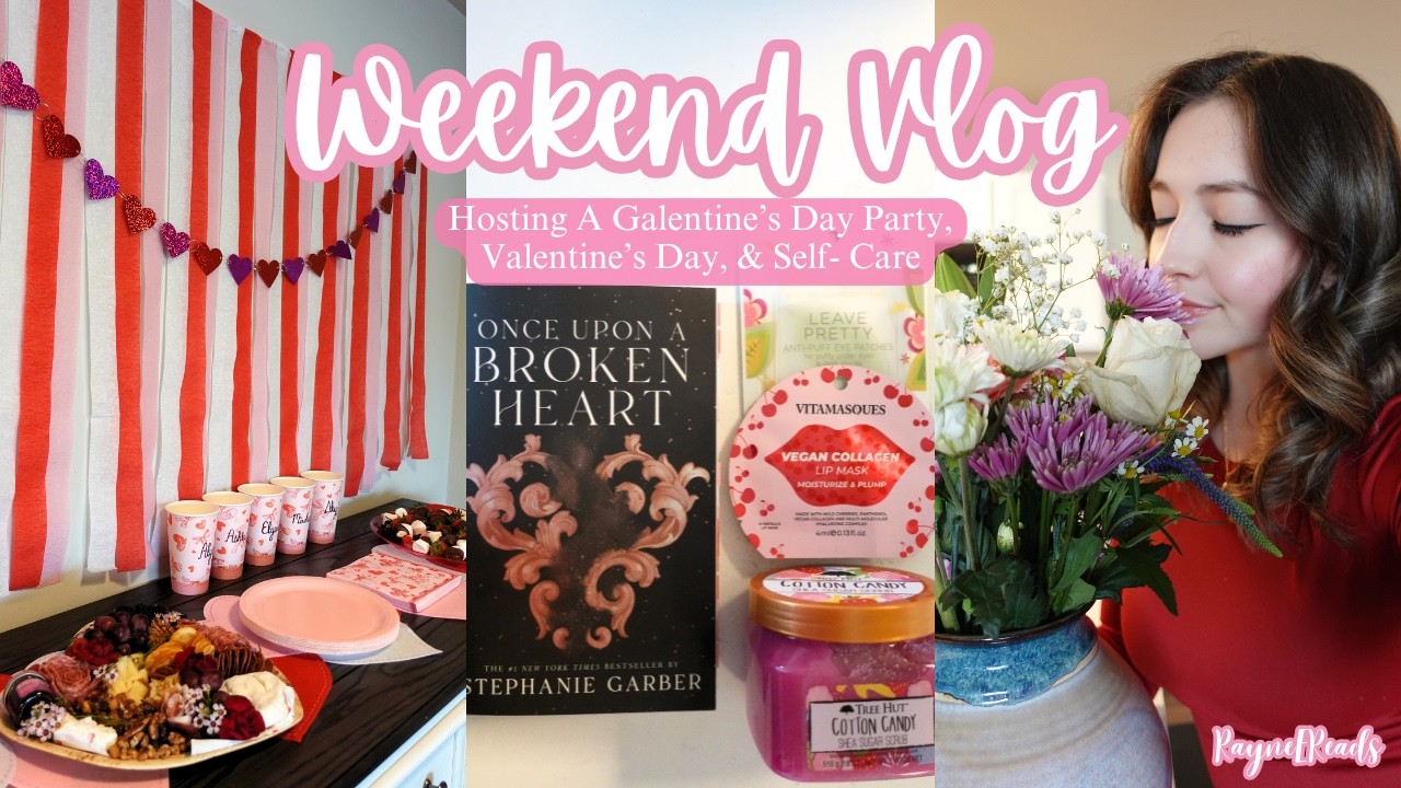 VLOG || Hosting A Galentine's Day Party, Valentine's Day, & Self-Care 💝🎀💐