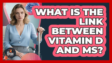 What Is The Link Between Vitamin D And MS?