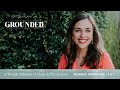 Becoming a Well-Watered Woman, with Gretchen Saffles | Grounded 4/19/21