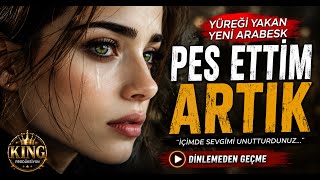 Pes Ettim Artık Yeni Damar Arabesk Yüreği Yakan Ayrılık Şarkısı King Prodüksiyon