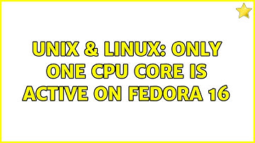 Unix & Linux: Only one CPU core is active on Fedora 16